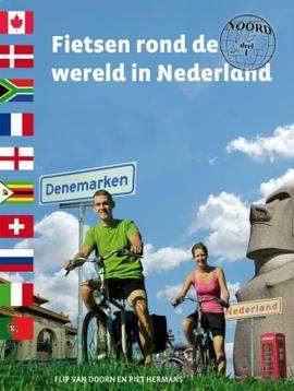Fietsen rond de wereld in Nederland 9789089893758