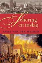 Schering en inslag 9789401902274 Anne van der Meiden, Boeken, Streekboeken en Streekromans, Verzenden, Zo goed als nieuw, Anne van der Meiden