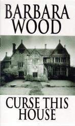 Curse This House 9780751517224 Barbara Wood, Verzenden, Gelezen, Barbara Wood