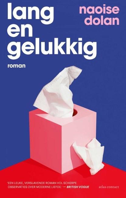 Lang en gelukkig | 9789025474812 | Naoise Dolan, Boeken, Literatuur, Zo goed als nieuw