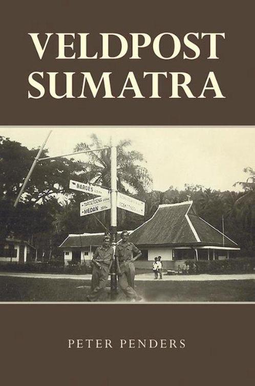 9789089548399 Veldpost Sumatra Peter Penders, Boeken, Studieboeken en Cursussen, Nieuw, Verzenden