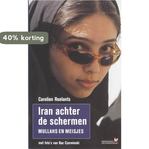 Iran achter de schermen 9789044611199 C. Roelants, Boeken, Reisgidsen, Gelezen, Verzenden