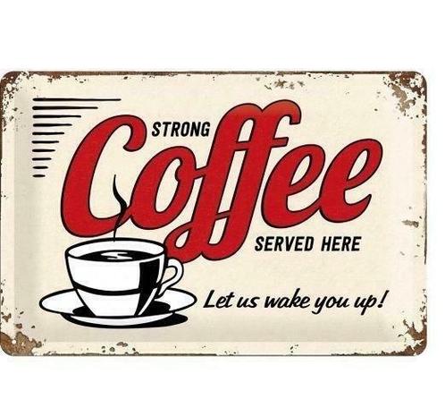Strong Coffee Served Here reclamebord, Verzamelen, Merken en Reclamevoorwerpen, Nieuw, Verzenden