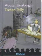 Techno Polly / Bikkels 9789027673060 Wouter Kersbergen, Boeken, Verzenden, Zo goed als nieuw, Wouter Kersbergen