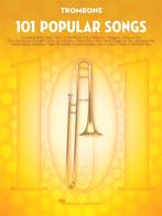 101 POPULAR SONGS - TROMBONE, Muziek en Instrumenten, Bladmuziek, Nieuw, Trombone, Ophalen of Verzenden