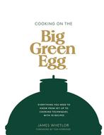 9781787135871 Cooking on the Big Green Egg: Everything Yo..., Boeken, James Whetlor, Zo goed als nieuw, Verzenden