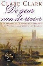 De geur van de rivier 9789025418861 C. Clark, Verzenden, Zo goed als nieuw, C. Clark