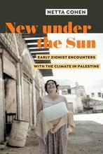9780520397231 New under the Sun Netta Cohen, Verzenden, Nieuw, Netta Cohen