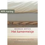 Het kamermeisje 9789057590993 M. Orths, Verzenden, Zo goed als nieuw, M. Orths