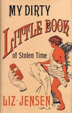 My Dirty Little Book of Stolen Time 9780747584186 Liz Jensen, Gelezen, Liz Jensen, Verzenden