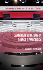 9781137011336 Campaign Strategy in Direct Democracy, Boeken, Verzenden, Zo goed als nieuw, Laurent Bernhard