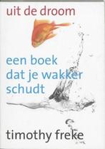 Uit de droom | 9789022547328 | FREKE, Timothy, Boeken, Zo goed als nieuw, FREKE, Timothy