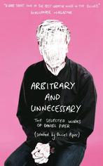 Arbitrary and Unnecessary 9781912618903 Daniel Piper, Verzenden, Zo goed als nieuw, Daniel Piper