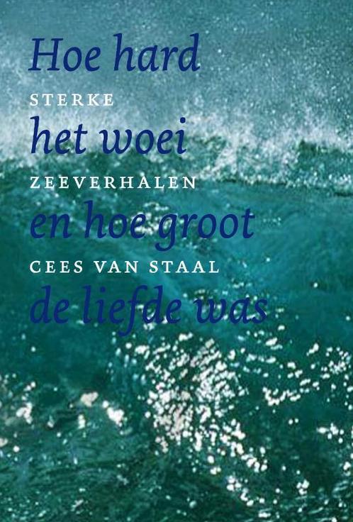 Hoe hard het woei en hoe groot de liefde was 9789059610705, Boeken, Hobby en Vrije tijd, Gelezen, Verzenden