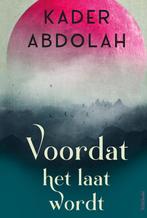 Voordat het laat wordt 9789044654035 Kader Abdolah, Boeken, Literatuur, Verzenden, Gelezen, Kader Abdolah