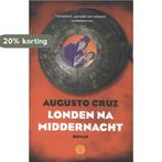 Londen na middernacht 9789048822379 Augusto Cruz, Verzenden, Zo goed als nieuw, Augusto Cruz