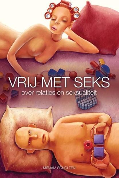 Vrij met seks | 9789051797985 | Mirjam Scholten, Boeken, Gezondheid, Dieet en Voeding, Zo goed als nieuw