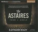The Astaires : Fred and Adele by Kathleen Riley (2013,, Boeken, Biografieën, Independent Scholar Kathleen Riley, Zo goed als nieuw