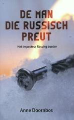 9789065092540 De man die Russisch preut | Tweedehands, Boeken, Studieboeken en Cursussen, Verzenden, Zo goed als nieuw, Anne Doornbos