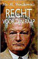RECHT VOOR ZIJN RAAP 9789055015399 M. Moszkowicz, Boeken, Verzenden, Gelezen, M. Moszkowicz
