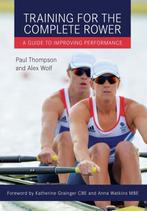 9781785000867 Training for the Complete Rower, Verzenden, Nieuw, Alex Wolf