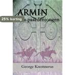 Armin de paardenjongen 9789462662971 George Knottnerus, Boeken, Verzenden, Zo goed als nieuw, George Knottnerus