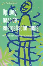 Op weg naar de energetische mens 9789033465635, Boeken, Gezondheid, Dieet en Voeding, Verzenden, Gelezen, Y. Van Orshoven