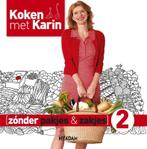 Koken met Karin  -  Zonder pakjes & zakjes 2 9789046815571, Boeken, Gelezen, Karin Luiten, Verzenden
