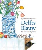 9789025874643 Delfts Blauw Ingrid Schubert, Verzenden, Nieuw, Ingrid Schubert