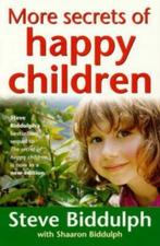 Biddulph, Steve : More Secrets of Happy Children, Steve Biddulph, Gelezen, Verzenden