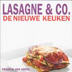 Lasagne & Co / De nieuwe keuken 9789023011712 F. van Arkel, Verzenden, Zo goed als nieuw, F. van Arkel