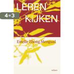 Leren kijken 9789490334406 Estelle Zhong Mengual, Boeken, Verzenden, Zo goed als nieuw, Estelle Zhong Mengual