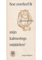 Hoe overleef ik mijn kalmeringsmiddelen Jaap Huibers, Verzenden, Gelezen