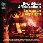cd - Ryan Adams &amp; The Cardinals - Jacksonville City N..., Verzenden, Zo goed als nieuw