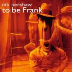 cd - Nik Kershaw - To Be Frank, Verzenden, Zo goed als nieuw