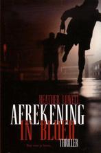 Afrekening in bloed 9789085199342 Heather Lowell, Verzenden, Gelezen, Heather Lowell