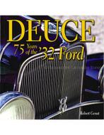 DEUCE, 75 YEARS OF THE 32 FORD, Nieuw, Ford, Author