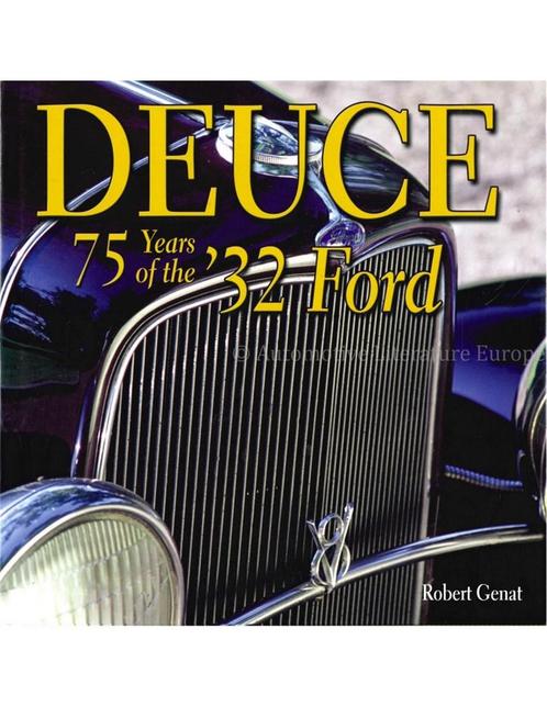 DEUCE, 75 YEARS OF THE 32 FORD, Boeken, Auto's | Boeken, Ford