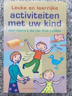 Leuke en leerrijke activiteiten met uw kind, Boeken, Zwangerschap en Opvoeding, Opvoeding tot 6 jaar, Gelezen, Jamie Kyle McGillian