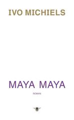 Maya Maya 9789023478560 Ivo Michiels, Ivo Michiels, Gelezen, Verzenden