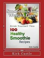 Castle, Kirk : 100 Healthy Smoothie Recipes, Gelezen, Kirk Castle, Verzenden