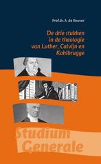 De drie stukken in de theologie van Luther, Calvijn en, Boeken, Verzenden, Gelezen, A. de Reuver