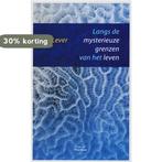 Mysterieuze Grenzen Van Het Leven 9789025957292 Jan Lever, Boeken, Verzenden, Zo goed als nieuw, Jan Lever