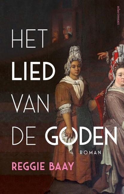 Het lied van de goden | 9789025470548 | Reggie Baay, Boeken, Literatuur, Zo goed als nieuw
