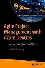 Agile Project Management with Azure DevOps 9781484244821, Verzenden, Zo goed als nieuw, Joachim Rossberg