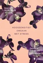 9789072201157 Hoogsensitief omgaan met stress, Verzenden, Nieuw, Severine van de Voorde