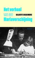 Het verhaal van een Mariaverschijning 9789085284741, Verzenden, Zo goed als nieuw, Gilberte Degeimbre