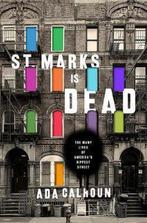 St. Marks Is Dead 9780393240382 Ada Calhoun, Boeken, Verzenden, Zo goed als nieuw, Ada Calhoun