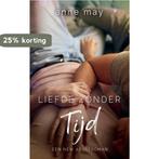 Liefde zonder tijd 9789464432480 Anne May, Verzenden, Zo goed als nieuw, Anne May