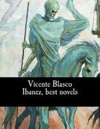 Vicente Blasco Ibanez, best novels, Ophalen of Verzenden, Nieuw